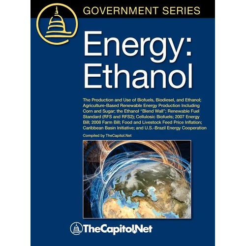 Energy: Ethanol: The Production and Use of Biofuels, Biodiesel, and Ethanol, Agriculture-Based Renewable Energy Production Inc - Paperback