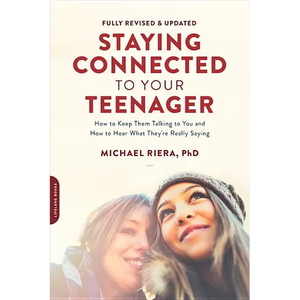Staying Connected to Your Teenager, Revised Edition: How to Keep Them Talking to You and How to Hear What They're Really Saying - Paperback
