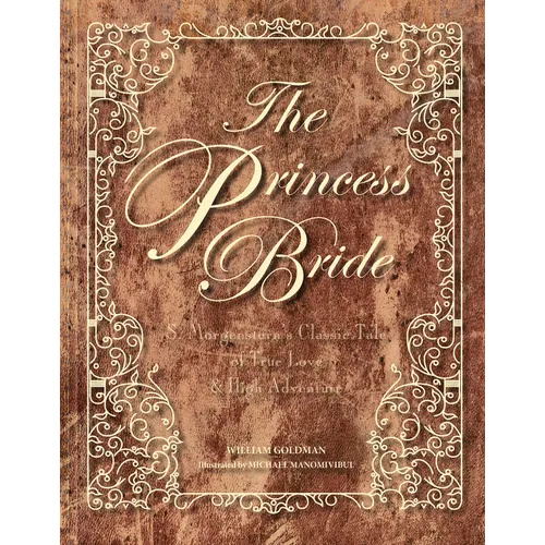 The Princess Bride: S. Morgenstern's Classic Tale of True Love and High Adventure - Hardcover