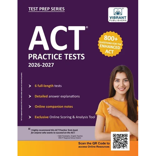 ACT Practice Tests: 2026-2027; 800+ Questions for the Enhanced ACT 6 Full-length Tests + Detailed Answer Explanations + Online Scoring Tool + Companio - Paperback
