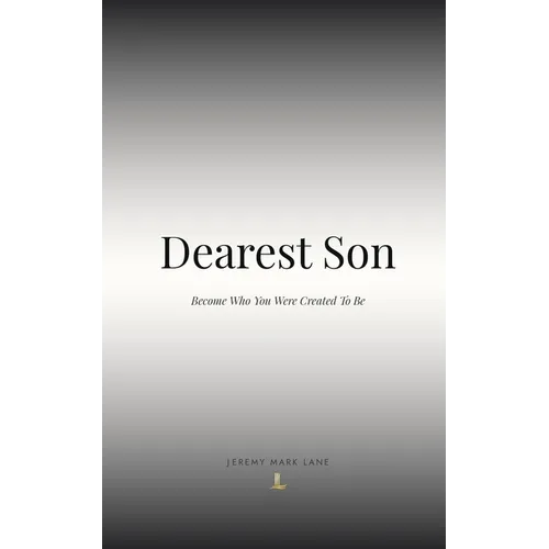 Dearest Son: Become Who You Were Created To Be - Paperback
