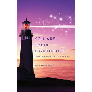 You Are Their Lighthouse: Parenting Guidance for a New Age - Paperback