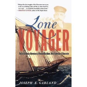 Lone Voyager: The Extraordinary Adventures of Howard Blackburn Hero Fisherman of Gloucester - Paperback