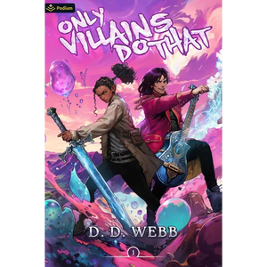 Only Villains Do That: An Isekai Adventure - Paperback