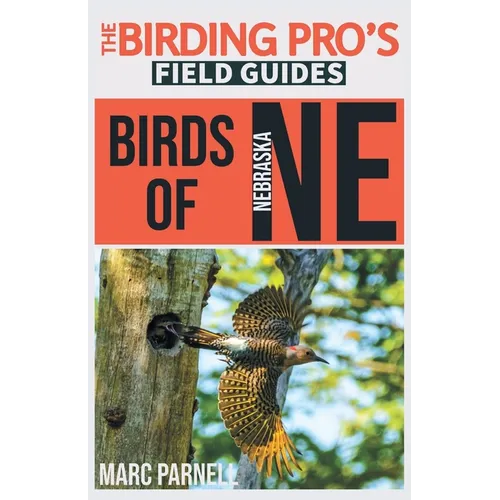 Birds of Nebraska (The Birding Pro's Field Guides) - Paperback