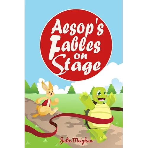 Aesop's Fables on Stage: A Collection of Plays for Children - Paperback