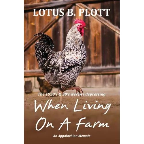 When Living On A Farm: An Appalachian Memoir - Paperback