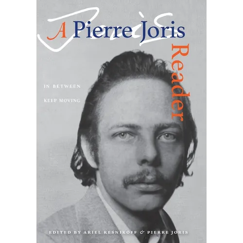 In Between Keep Moving: A Pierre Joris Reader - Paperback