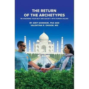 The Return of the Archetypes: Re-Visioning Your Self and Society with Human Values - Paperback