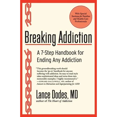 Breaking Addiction: A 7-Step Handbook for Ending Any Addiction - Paperback