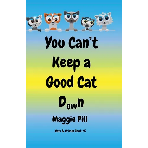 You Can't Keep a Good Cat Down - Paperback