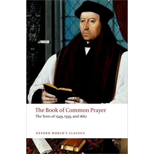 The Book of Common Prayer: The Texts of 1549, 1559, and 1662 - Paperback