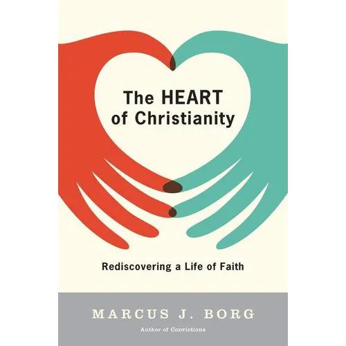 The Heart of Christianity: Rediscovering a Life of Faith - Paperback