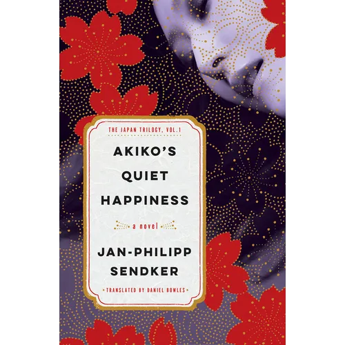 Akiko's Quiet Happiness: The Japan Trilogy, Vol. 1 - Paperback