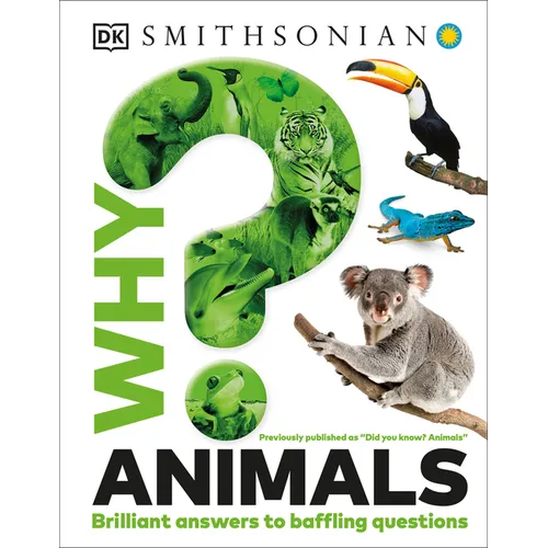Why? Animals: Brilliant Answers to Baffling Questions - Hardcover