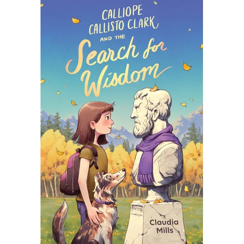 Calliope Callisto Clark and the Search for Wisdom - Hardcover