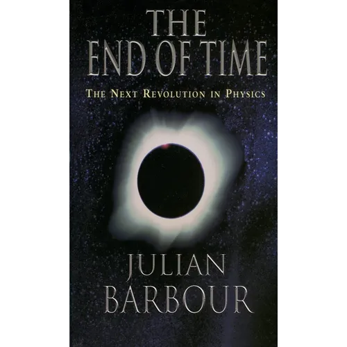 The End of Time: The Next Revolution in Physics - Paperback