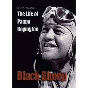 Black Sheep: The Life of Pappy Boyington - Paperback