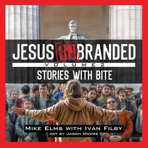 Jesus Unbranded: Volume 2: Stories With Bite - Paperback