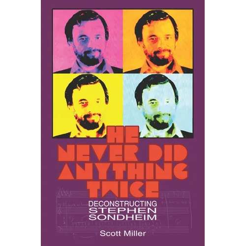 He Never Did Anything Twice: Deconstructing Stephen Sondheim - Paperback