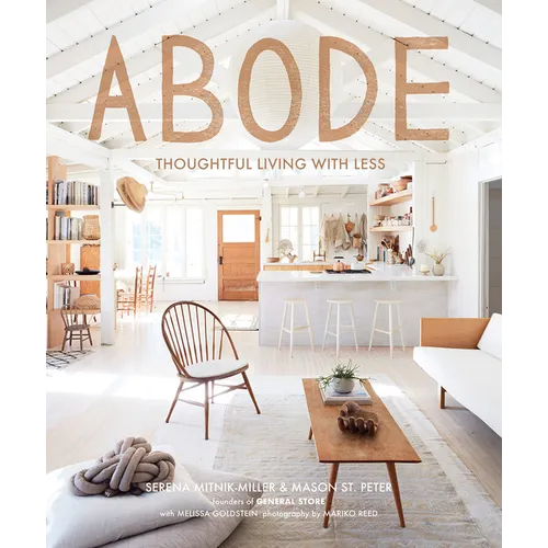 Abode: Thoughtful Living with Less - Hardcover