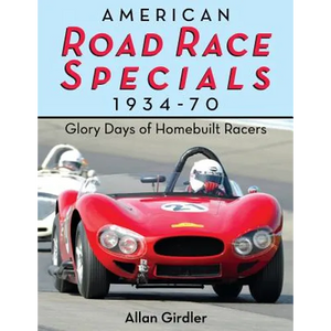 American Road Race Specials, 1934-70: Glory Days of Homebuilt Racers - Paperback