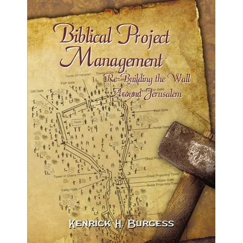 Biblical Project Management: Re-Building the Wall Around Jerusalem - Paperback