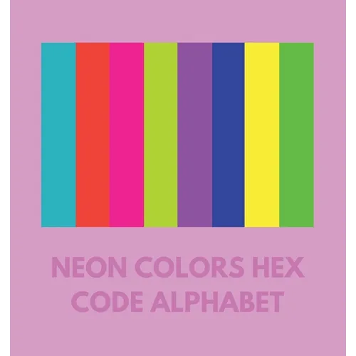 Neon Colors Hex Code Alphabet - Paperback