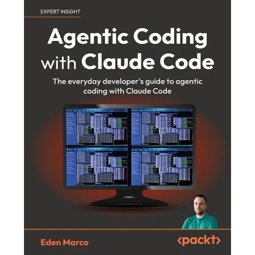 Agentic Coding with Claude Code: The everyday developer's guide to agentic coding with Claude Code - Paperback