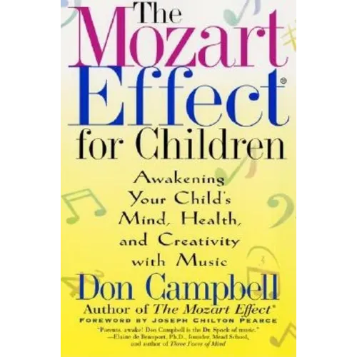 The Mozart Effect for Children: Awakening Your Child's Mind, Health, and Creativity with Music - Paperback