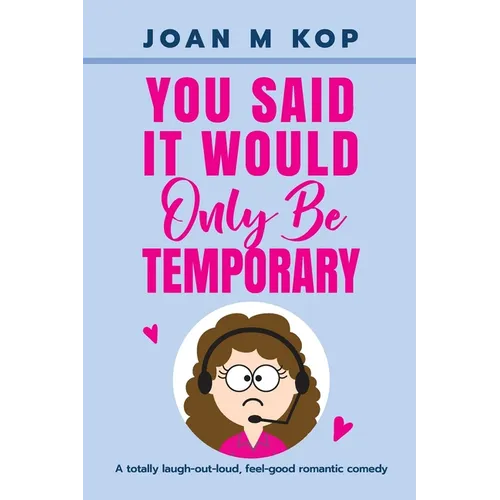 You Said It Would Only Be Temporary: A Romantic Comedy - Paperback