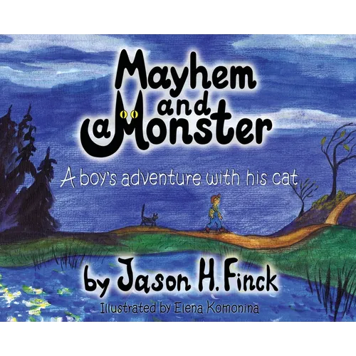 Mayhem and a Monster: A boys adventure with his cat - Hardcover