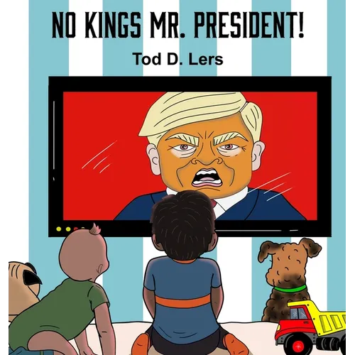 No Kings, Mr. President! - Hardcover