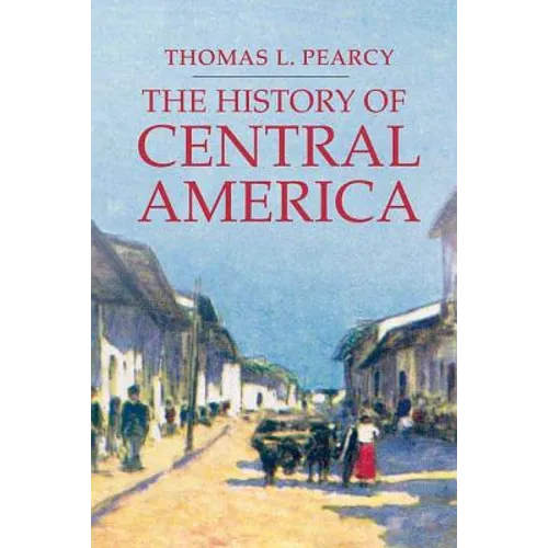 The History of Central America - Paperback