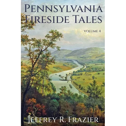 Pennsylvania Fireside Tales Volume 4 - Paperback