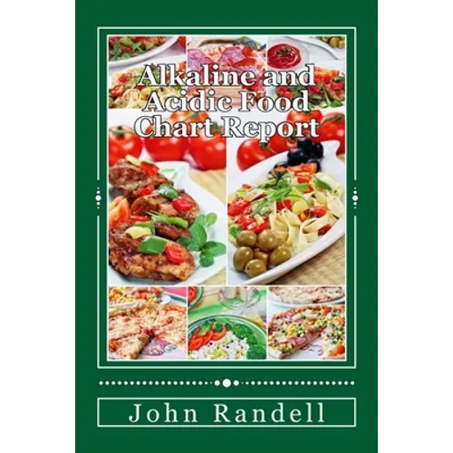 Alkaline and Acidic Food Chart Report - Paperback