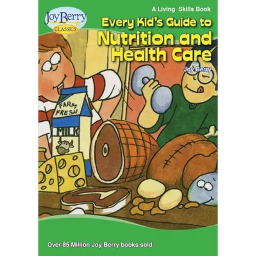 Every Kid's Guide to Nutrition and Health Care - Paperback