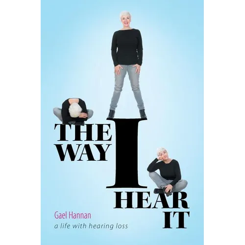 The Way I Hear It: A Life with Hearing Loss - Paperback