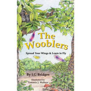 The Wooblers: Spread Your Wings & Learn to Fly - Hardcover