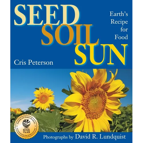 Seed, Soil, Sun: Earth's Recipe for Food - Paperback