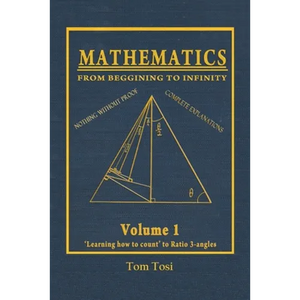 Mathematics: From Beginning to Infinity - Paperback