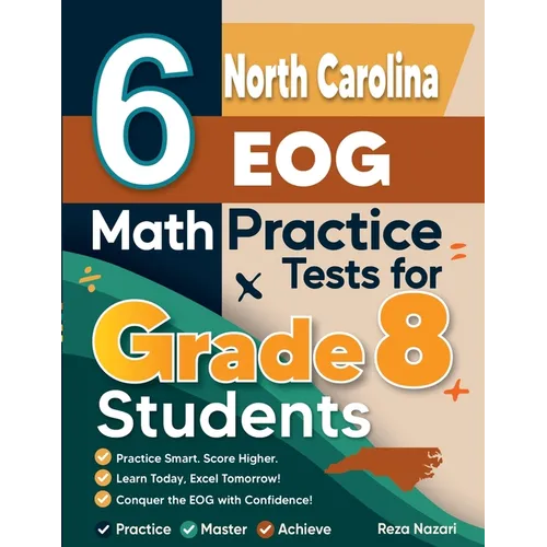 6 North Carolina EOG Math Practice Tests for Grade 8 Students: A Complete Guide to Building Math Mastery and Excelling on the North Carolina EOG Test - Paperback