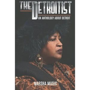 The Detroitist: An Anthology About Detroit - Paperback