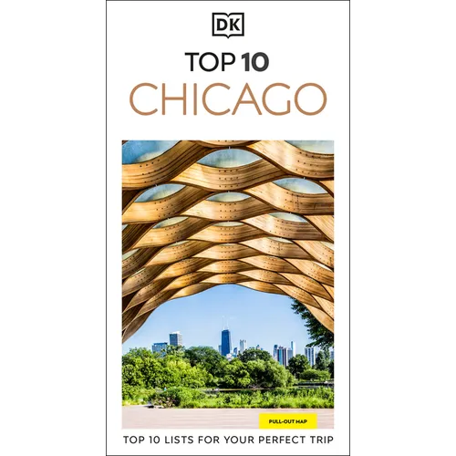 DK Top 10 Chicago: Top 10 Lists for Your Perfect Trip, Plus an All-Weather Folded Map - Paperback