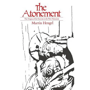 The Atonement: The Origins of the Doctrine in the New Testament - Paperback