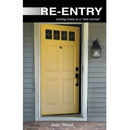 Re-Entry: coming home to a "new normal" - Paperback