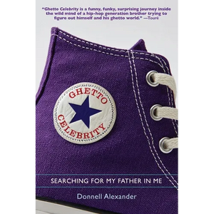 Ghetto Celebrity: Searching for My Father in Me - Paperback