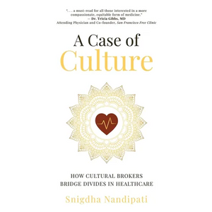A Case of Culture: How Cultural Brokers Bridge Divides in Healthcare - Paperback