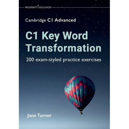 C1 Key Word Transformation: 200 exam-styled practice exercises - Paperback