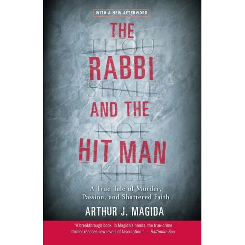 The Rabbi and the Hit Man: A True Tale of Murder, Passion, and Shattered Faith - Paperback